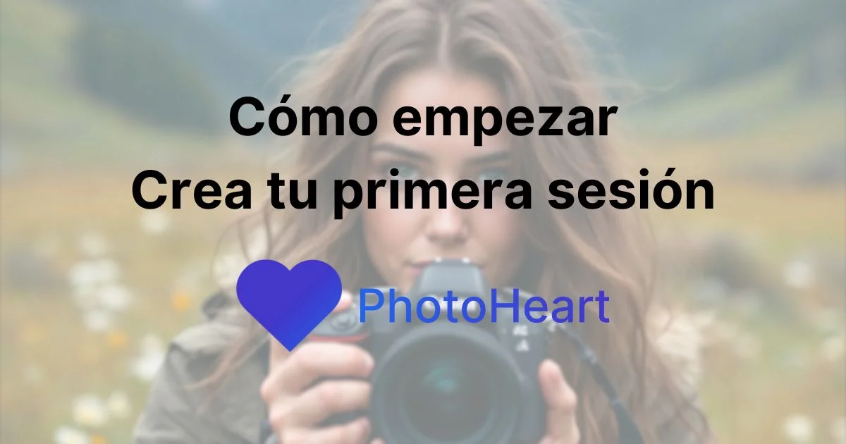 Cómo Empezar en PhotoHeart: Guía Completa para Crear tu Primera Sesión