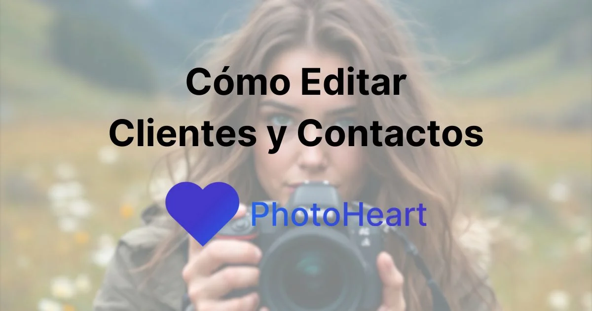 Cómo Editar Clientes y Contactos en PhotoHeart